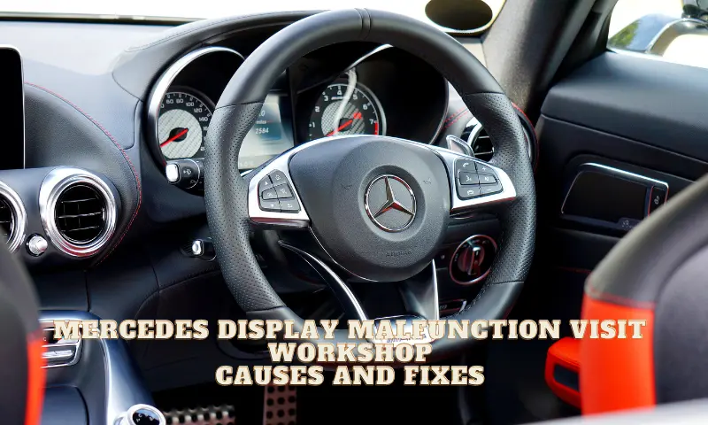 Mercedes “Display Malfunction Visit Workshop”