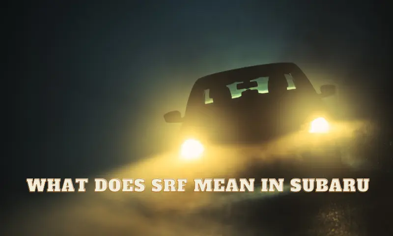 What Does SRF Mean In Subaru?