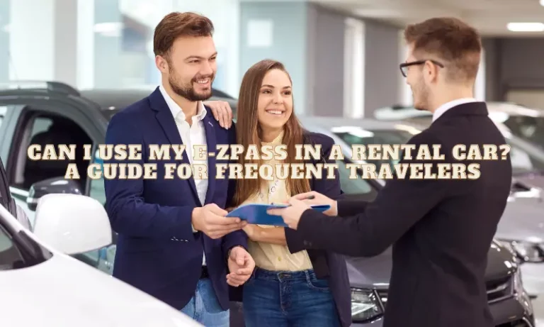 Can I Use My EZ Pass in a Rental Car