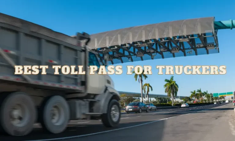 Best Toll Pass for Truckers