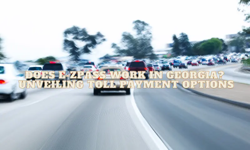 Does EZ Pass Work in Georgia
