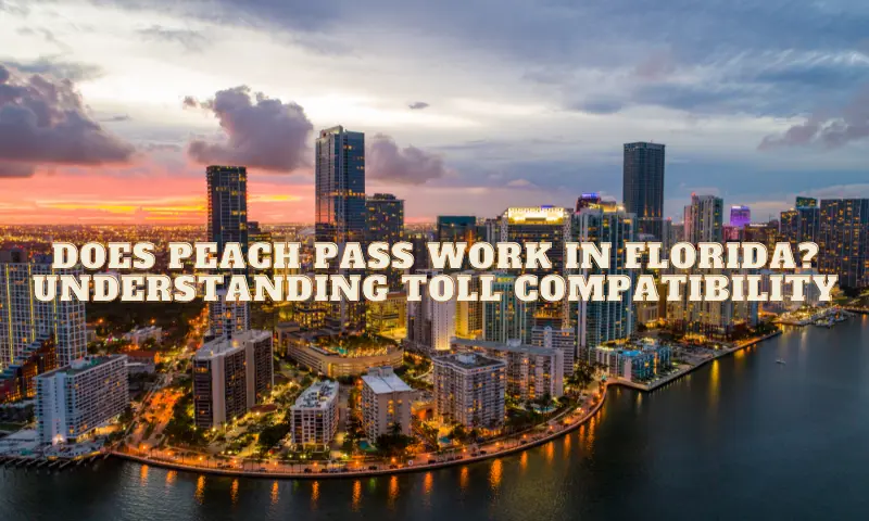 Does Peach Pass Work in Florida