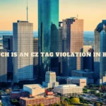 How Much is an EZ TAG Violation in Houston